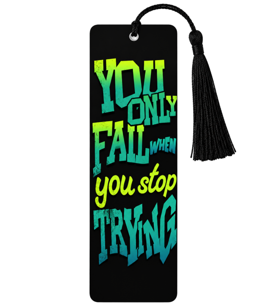 You Only Fail When You Stop Trying