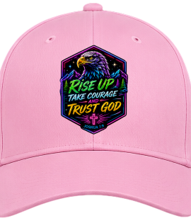 Rise Up Take Courage Trust God